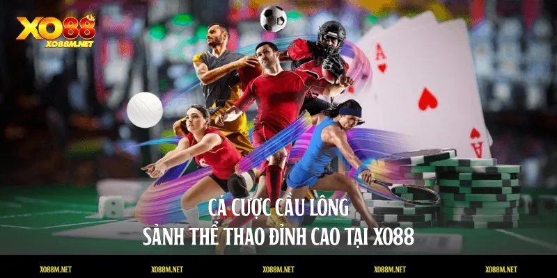 Cá Cược Cầu Lông - Sảnh Thể Thao Đỉnh Cao Tại XO88 Cá cược cầu lông