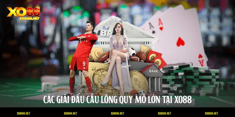 Cá Cược Cầu Lông - Sảnh Thể Thao Đỉnh Cao Tại XO88 Các giải đấu cầu lông quy mô lớn tại XO88
