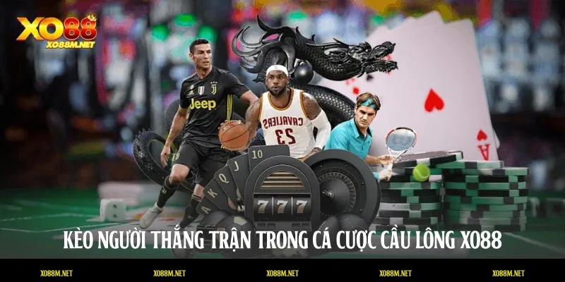 Cá Cược Cầu Lông - Sảnh Thể Thao Đỉnh Cao Tại XO88 Kèo người thắng trận trong cá cược cầu lông XO88