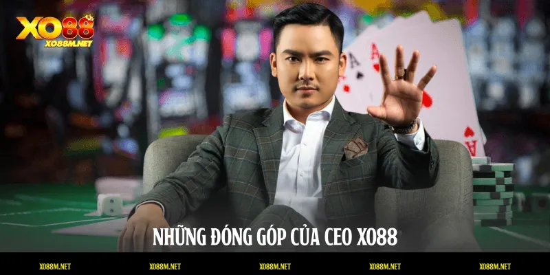 Những đóng góp của CEO XO88 