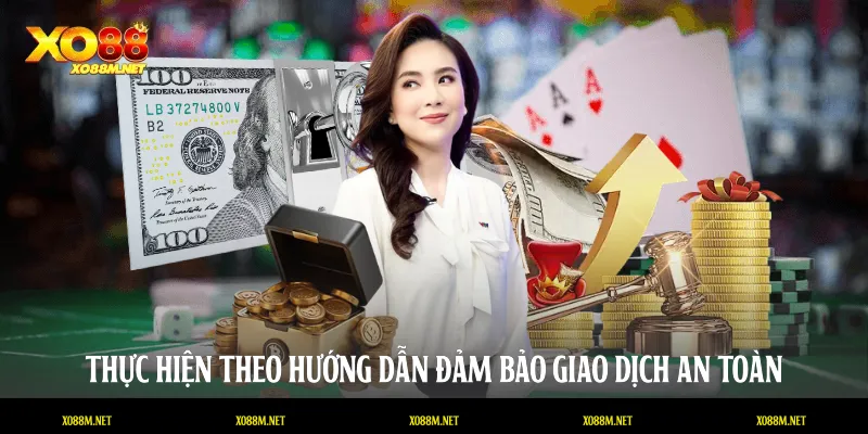 Thực hiện theo hướng dẫn đảm bảo giao dịch an toàn